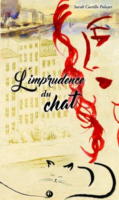 L'imprudence du chat (eBook, ePUB) - Sarah Castillo Palayer, Castillo Palayer