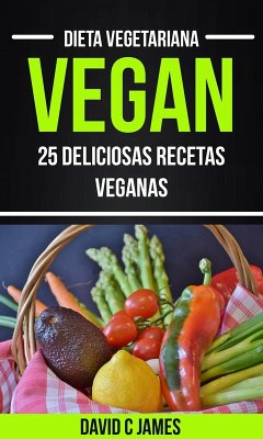 Cover Vegan: 25 Deliciosas Recetas Veganas (Dieta Vegetariana) (eBook, ePUB)