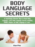 Body Language Secrets: 8 Surprisingly Effective Ways To Read Body Language. Learn Body Language Secrets including BONUS Chapter on Body Language of Love! (eBook, ePUB)