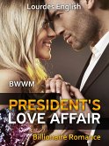 President's Love Affair: (Billionaire Romance, BWWM, Bad Boy Romance) (eBook, ePUB)