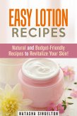 Easy Lotion Recipes: Natural and Budget-Friendly Recipes to Revitalize Your Skin! (DIY Beauty Products) (eBook, ePUB)
