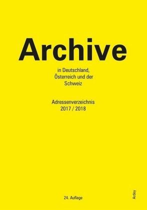 Archive in Deutschland, Österreich und der Schweiz 2017/2018 Archive in Deutschland, Österreich und der Schweiz 2017/2018