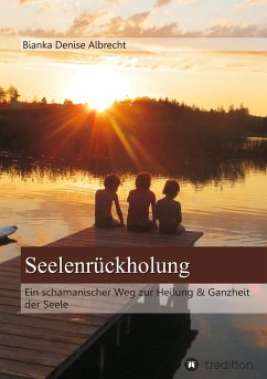 Seelenrï¿½ckholung Bianka Denise Albrecht Author