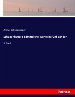 Schopenhauer's Sämmtliche Werke in Fünf Bänden - Schopenhauer, Arthur;Schopenhauer, Arthur;Schopenhauer, Arthur