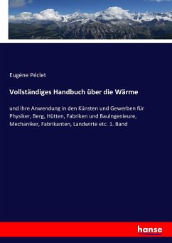 Vollständiges Handbuch über die Wärme - Péclet, Eugéne