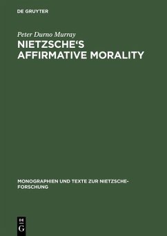 Nietzsche's Affirmative Morality (eBook, PDF) - Murray, Peter Durno