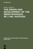 The Origin and Development of the Ibero-Romance -nc-/-ng- Suffixes (eBook, PDF)