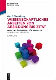 Wissenschaftliches Arbeiten von Abbildung bis Zitat (eBook, ePUB)