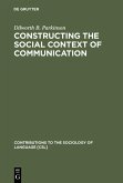 Constructing the Social Context of Communication (eBook, PDF)