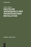 Deutsche Widerspiele der Französischen Revolution (eBook, PDF)