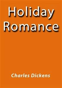 Holiday Romance (eBook, ePUB) - Dickens, Charles