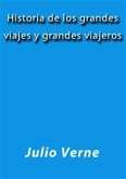 Historia de los grandes viajes y grandes viajeros (eBook, ePUB)