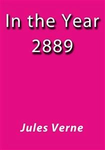 In the year 2889 (eBook, ePUB) - VERNE, Jules; VERNE, Jules; VERNE, Jules; VERNE, Jules; VERNE, Jules; Verne, Jules; Verne, Jules; Verne, Jules; Verne, Jules; Verne, Jules; Verne, Jules