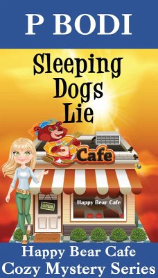 Sleeping Dogs Lie (Happy Bear Cafe Cozy Mystery Series, #5) (eBook, ePUB) - Bodi, P.