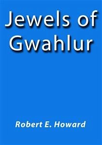 Jewels of Gwahlur (eBook, ePUB) - E. Howard, Robert