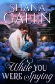 While You Were Spying (Regency Spies) (eBook, ePUB) While You Were Spying (Regency Spies) (eBook, ePUB)