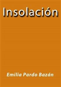 Insolación (eBook, ePUB) - Pardo Bazán, Emilia; Pardo Bazán, Emilia