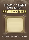 Eighty Years and More; Reminiscences 1815-1897 (eBook, ePUB)
