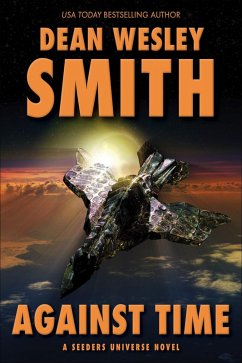 Against Time: A Seeders Universe Novel (eBook, ePUB) - Smith, Dean Wesley