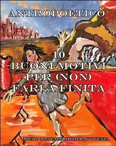 Dieci buoni motivi per (non) farla finita (eBook, ePUB) - Antropoetico