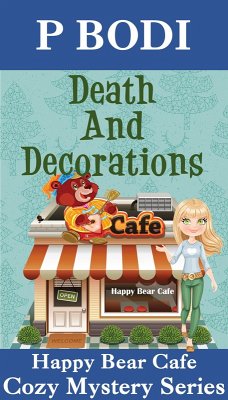Cover Death And Decorations (Happy Bear Cafe Cozy Mystery Series, #2) (eBook, ePUB)