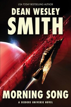 Morning Song: A Seeders Universe Novel (eBook, ePUB) - Smith, Dean Wesley