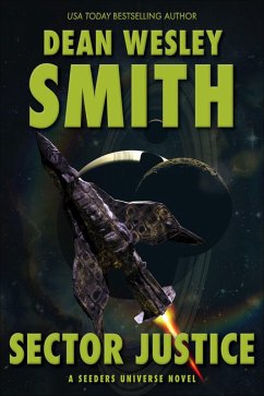 Sector Justice: A Seeders Universe Novel (eBook, ePUB) - Smith, Dean Wesley