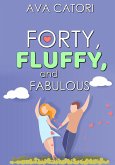 Forty, Fluffy, and Fabulous (eBook, ePUB) Forty, Fluffy, and Fabulous (eBook, ePUB)