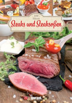 100 Rezepte - Steaks und Steaksoßen