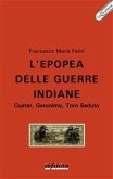 L’epopea delle guerre indiane (eBook, ePUB)