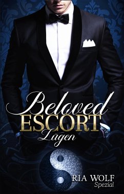 Beloved Escort - Lügen (eBook, ePUB) - Wolf, Ria