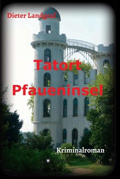 Tatort Pfaueninsel (eBook, ePUB) - Landgraf, Dieter