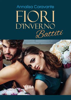 Fiori d'inverno. Battiti (eBook, ePUB) - Caravante, Annalisa