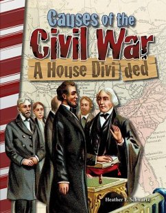Causes of the Civil War: A House Divided - Schwartz, Heather