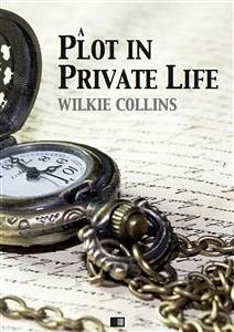 A plot in private life (eBook, ePUB) - Collins, Wilkie