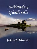 The Winds of Glenhoolie (The Glenhoolie Series, #1) (eBook, ePUB) The Winds of Glenhoolie (The Glenhoolie Series, #1) (eBook, ePUB)