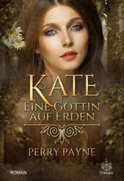 Kate - Eine Göttin auf Erden - Payne, Perry