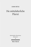 Die mittelalterliche Pfarrei Die mittelalterliche Pfarrei
