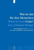Was ist das für den Menschen Gute? / What is Good for a Human Being? (eBook, PDF)