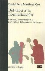 Del tabú a la normalización : familias, comunicación y prevención del consumo de drogas - Martínez Oró, David Pere