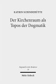 Der Kirchenraum als Topos der Dogmatik