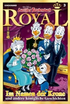 Im Namen der Krone / Lustiges Taschenbuch Royal Bd.3 - Disney, Walt