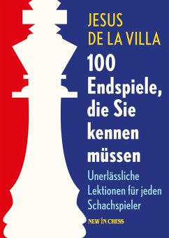 100 Endspiele, die Sie kennen müssen - Villa, Jesus de la