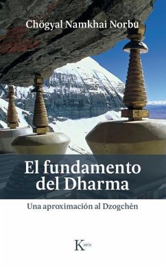 El Fundamento del Dharma: Una Aproximación Al Dzogchén - Norbu, Chögyal Namkhai