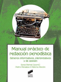 Manual práctico de redacción periodística - Paniagua Santamaría, Pedro; Fernández Parratt, Sonia; Abejón Mendoza, Paloma