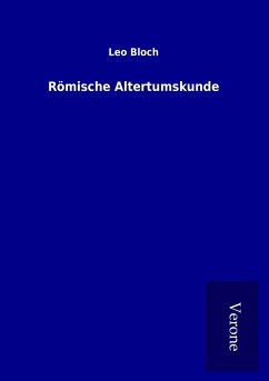 Römische Altertumskunde - Bloch, Leo