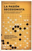 La pasión secesionista : psicobiología del independentismo La pasión secesionista : psicobiología del independentismo