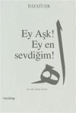 Ey Ask Ey En Sevdigim