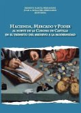Hacienda, mercado y poder : al Norte de la Corona de Castilla en el tránsito del medievo a la modernidad