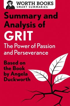 Summary and Analysis of Grit: The Power of Passion and Perseverance (eBook, ePUB) - Worth Books